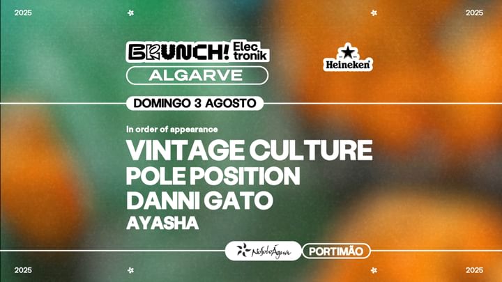 Cover for event: Brunch Electronik Algarve 2025: VINTAGE CULTURE, POLE POSITION, DANNI GATO, AYASHA
