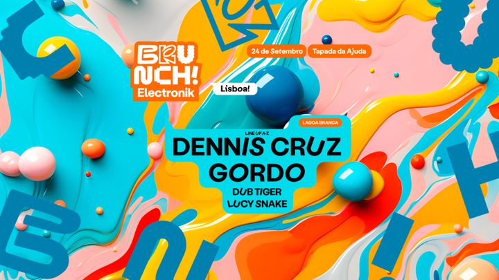 Cover for event: Brunch Electronik Lisboa #9: Gordo, Dennis Cruz, Dub Tiger, Lucy Snake