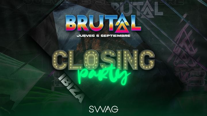 Cover for event: Brutal Ibiza Closing Party @ Swag TBA