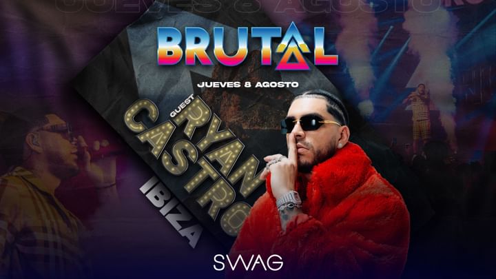 Cover for event: Brutal Ibiza @ Swag w/ Ryan Castro