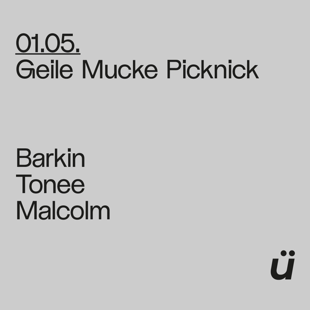 Bürro: Geile Mukke Picknick w/ Barkin, Tonee, Malcolm - Techno-Party am Fr 1 Mai im Bürro