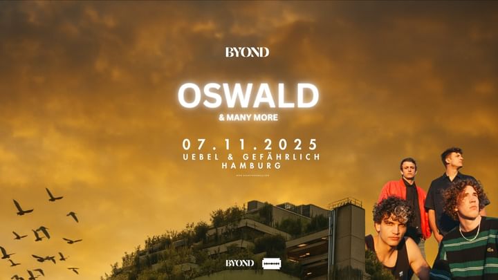 Cover for event: byond pres. OSWALD & many more @ UEBEL & GEFÄHRLICH