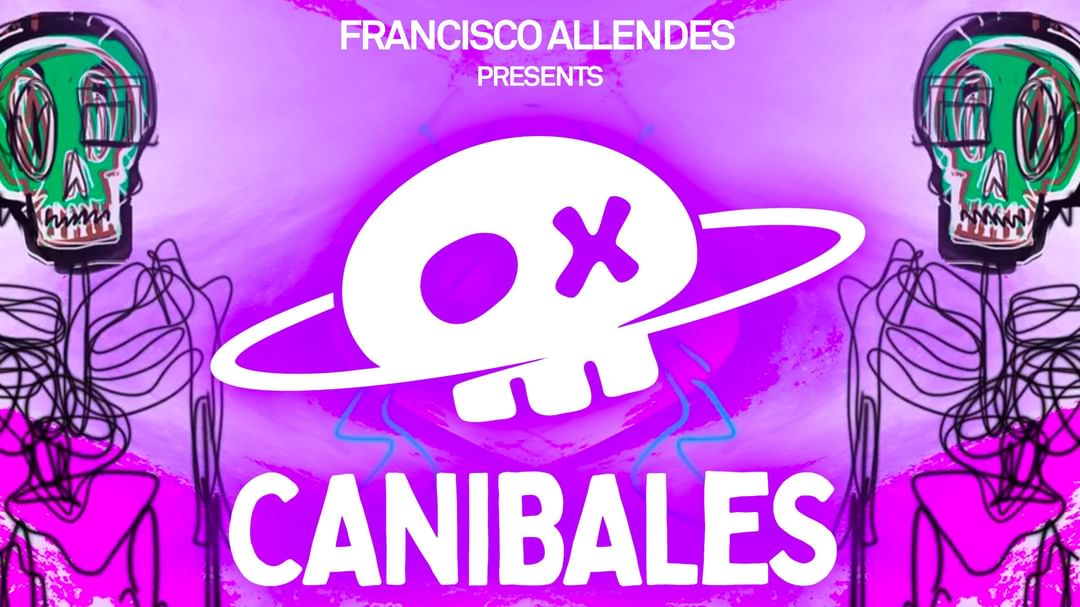CANIBALES Opening Party w/ Francisco Allendes, CVMPANILE-Eventplakat