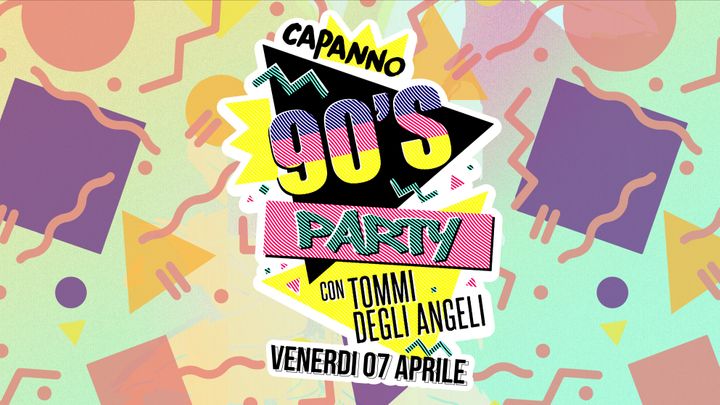 Cover for event: CAPANNO 90'S PARTY con Tommi Degli Angeli @Capanno17 - 07.04.23