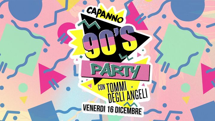 Cover for event: CAPANNO 90'S PARTY con Tommi Degli Angeli @Capanno17 - 16.12.22
