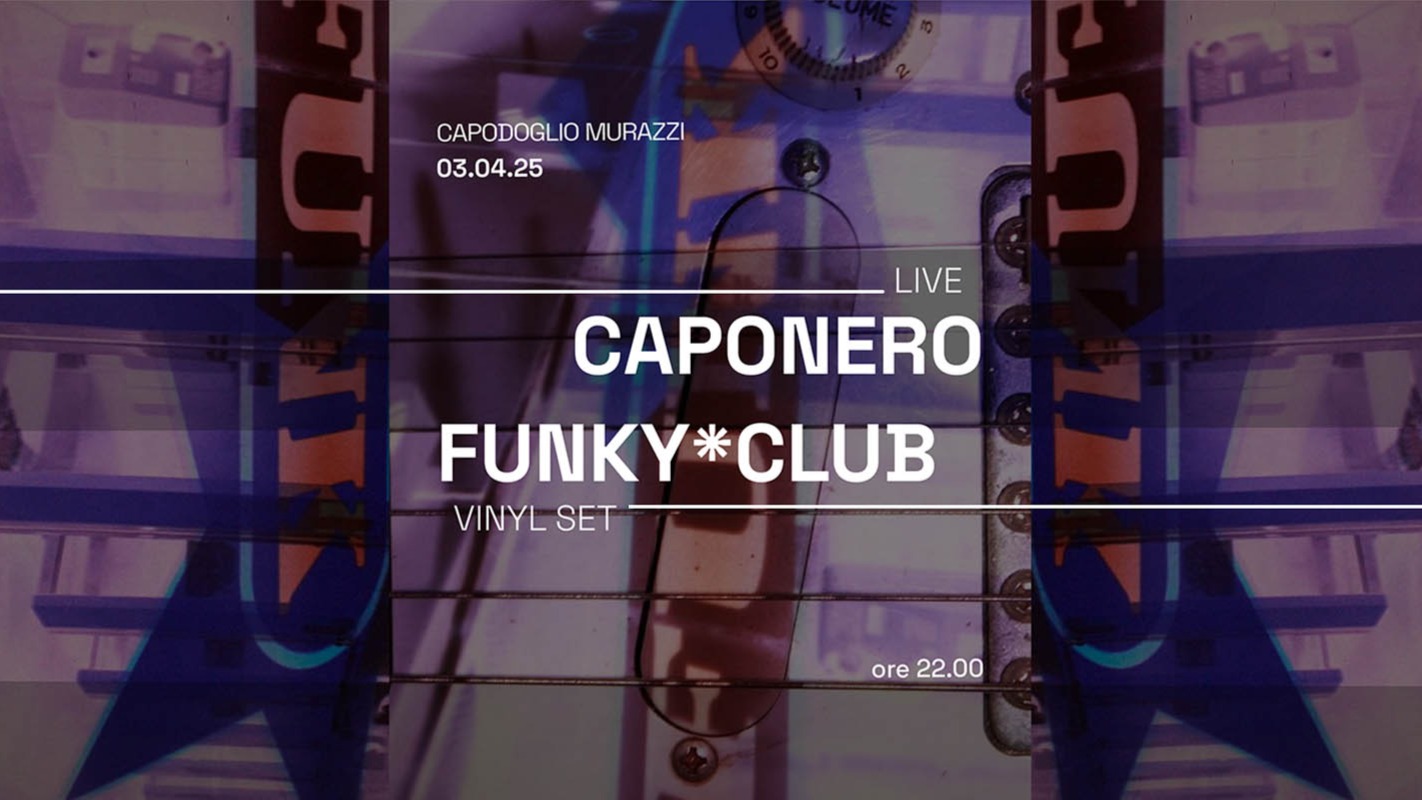Caponero live + Funky*Club Vinyl set ✷ Capodoglio