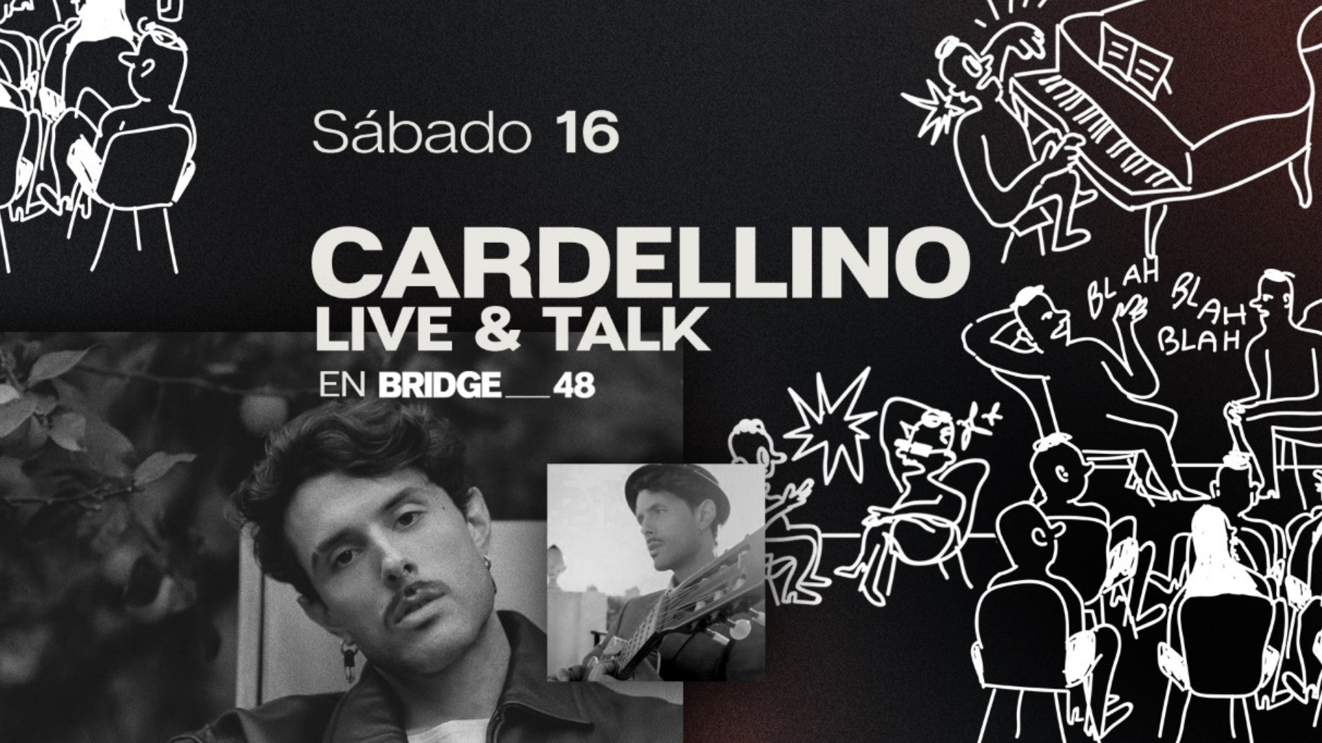 CARDELLINO "Live & Talk" en BRIDGE_48