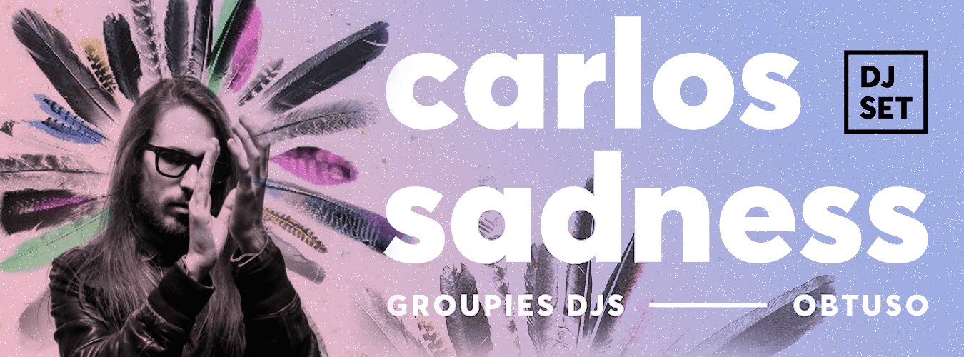 Carlos Sadness Dj Set + Groove Street image