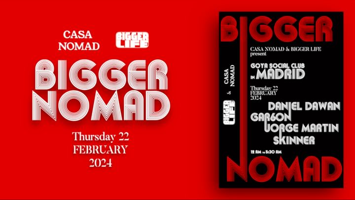 Cover for event: Casa Nomad x Bigger Life @Goya