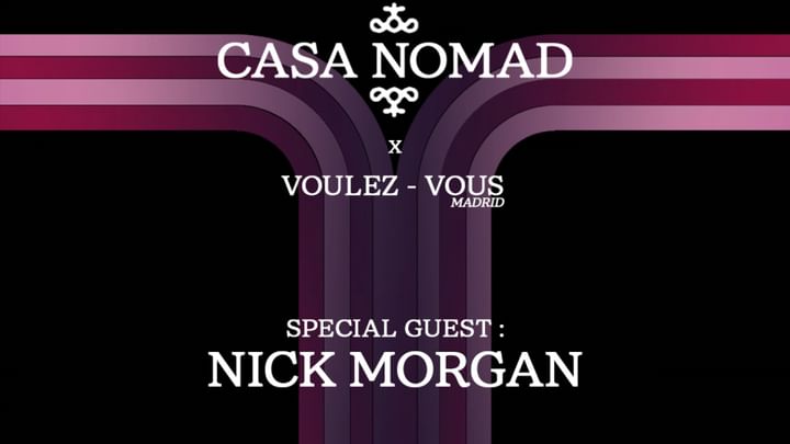 Cover for event: Casa Nomad x Voulez Vous w/ NICK MORGAN 