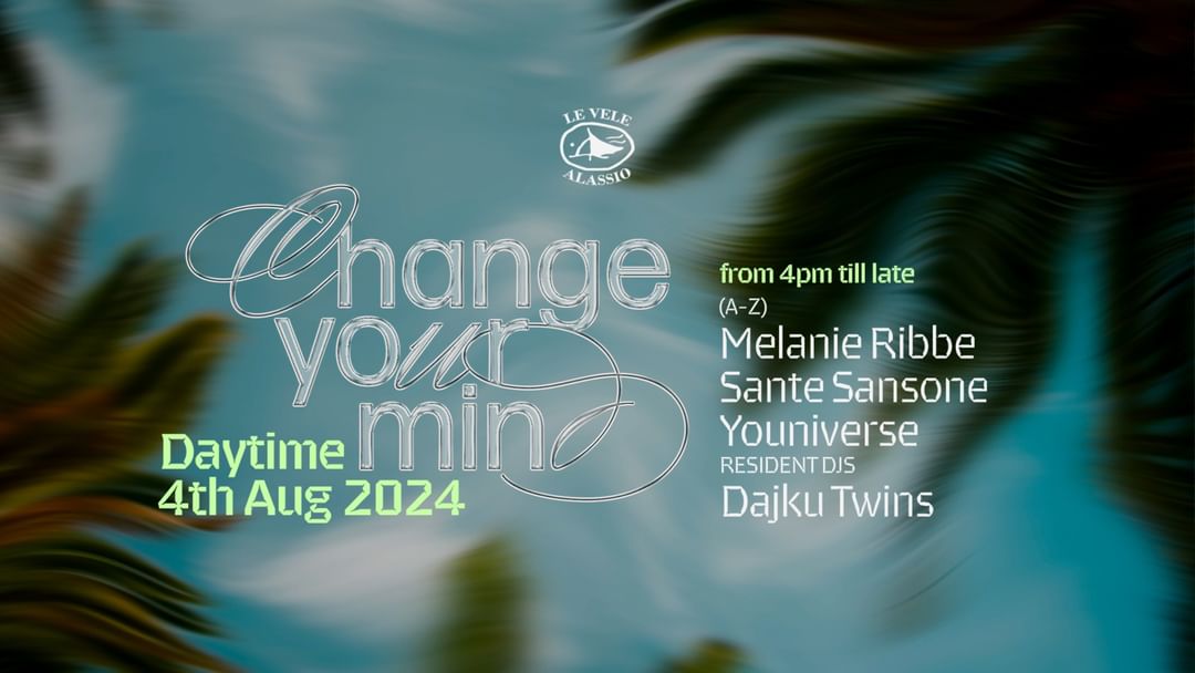 Change Your Mind Daytime Sunday 4th August 2024 event cover