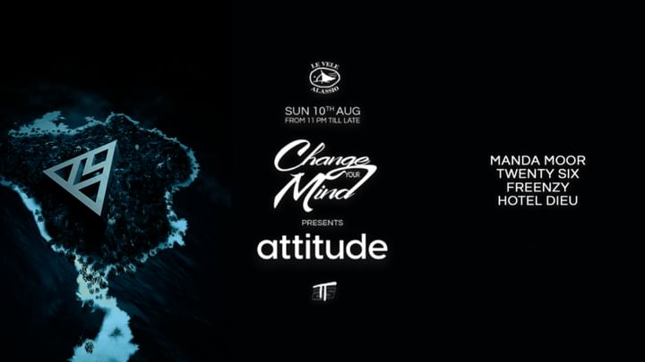 Cover for event: Change Your Mind pres. Attitude. Tantra Ibiza at Le Vele Alassio Sunday 10th August 2025