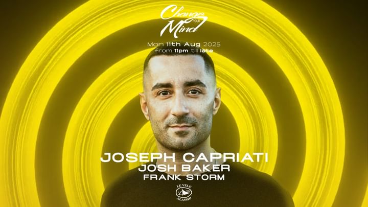 Cover for event: Change Your Mind pres. Joseph Capriati at Le Vele Alassio Monday 11th August 2025