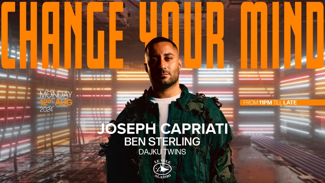 Capa do evento Change Your Mind pres. Joseph Capriati at Le Vele Alassio Monday 12th August 2024