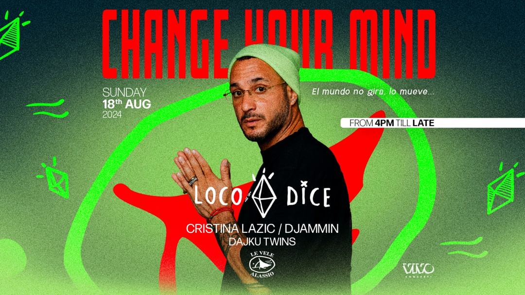 Change Your Mind pres. Loco Dice at Le Vele Alassio Sunday 18th August 2024-Eventplakat