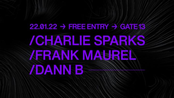 Cover for event: Charlie Sparks x Frank Maurel x Dann B X Free Entry