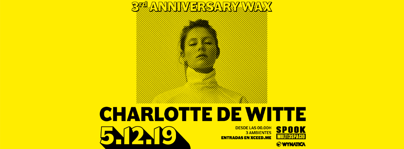 CHARLOTTE DE WITTE / 3° ANNIVERSARY WAX / SPOOK