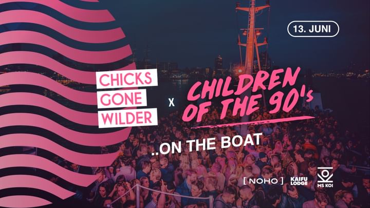 Cover for event: CHICKS GONE WILDER x CHILDREN OF THE 90s BOAT EDT.