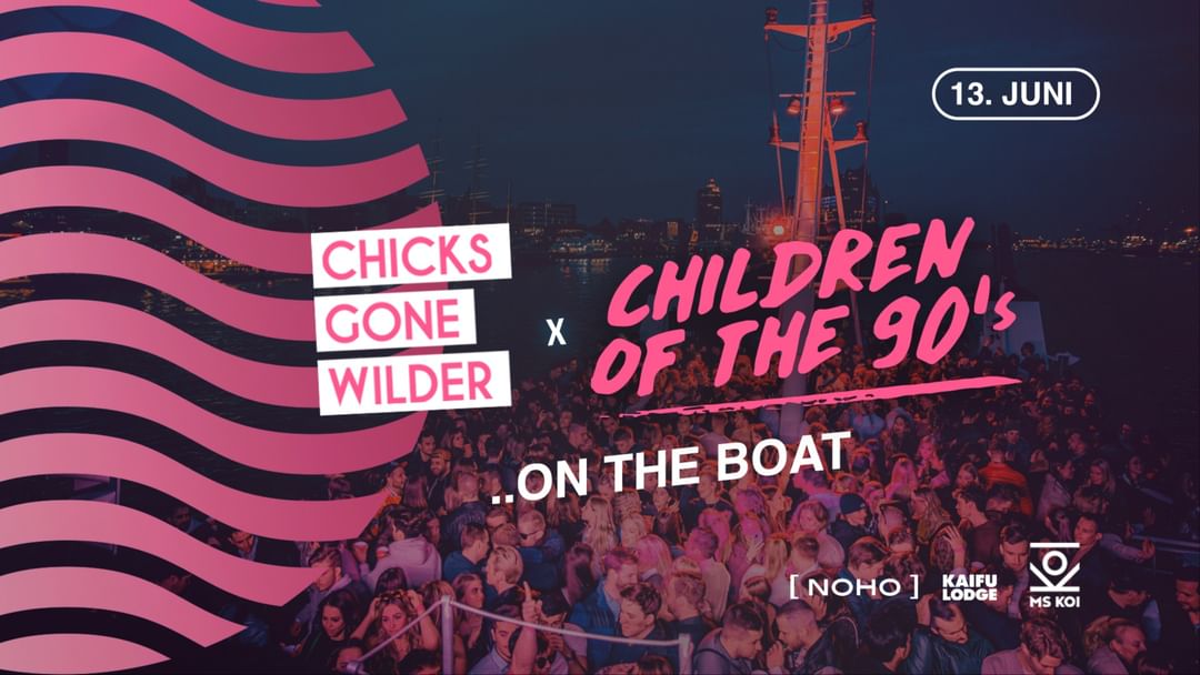 Capa do evento CHICKS GONE WILDER x CHILDREN OF THE 90s BOAT EDT.
