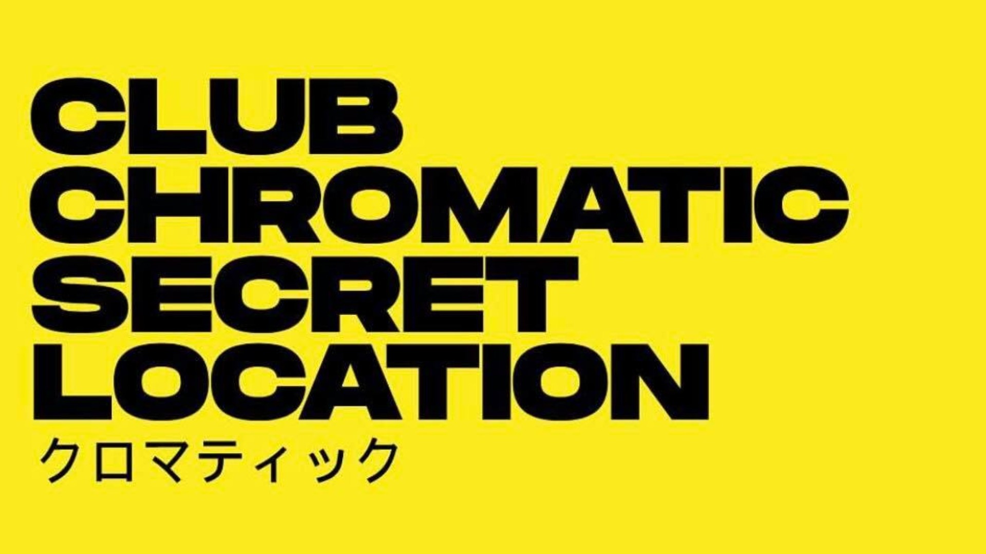 Chromatic Club - Secret Location