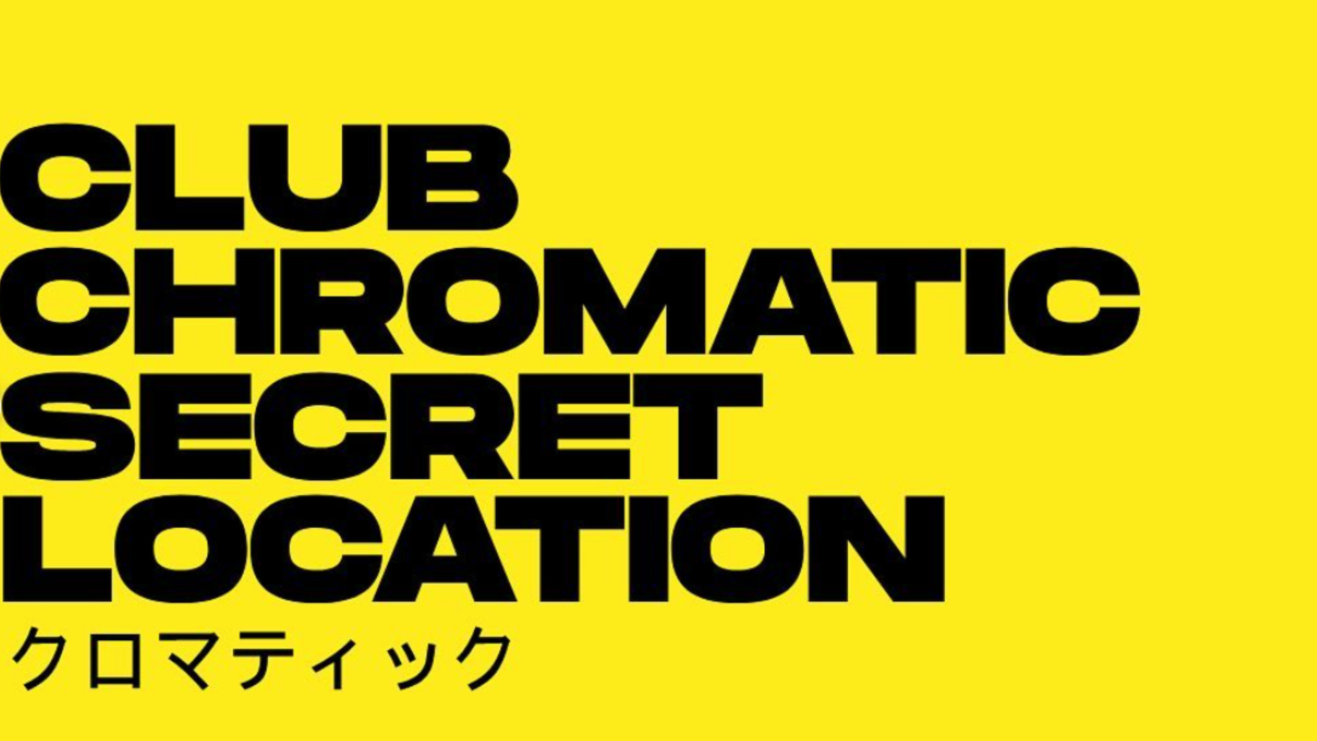 Chromatic Club - Secret Location