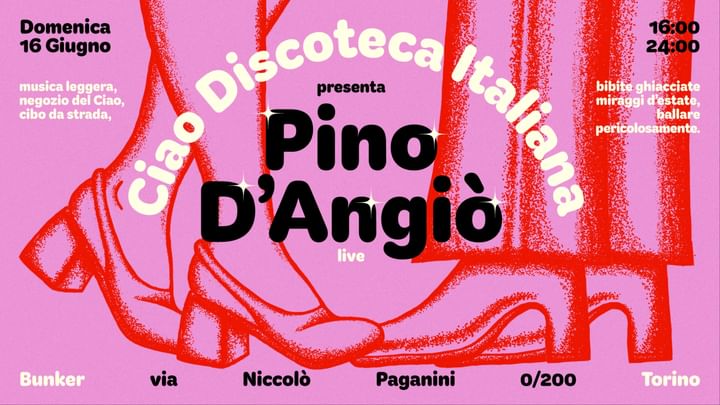 Cover for event: CIAO DISCOTECA ITALIANA presenta PINO D’ANGIÒ live