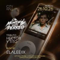 Cartel de City Hall pres. MONDAY PERREO I TRIBUTO HÉCTOR Y TITO I REGGAETON OLD SCHOOL en City Hall