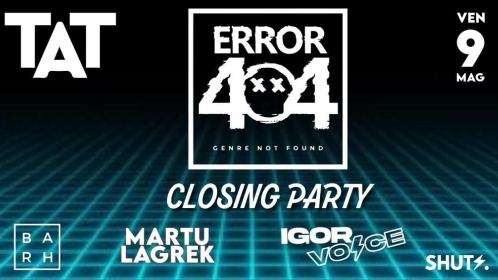 Couverture de l'événement CLOSING PARTY 'ERROR 404' -9 MAGGIO