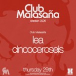 Club Malasaña ft. Lea + cincoceroseis image