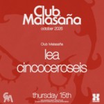 Club Malasaña ft. Lea + cincoceroseis image