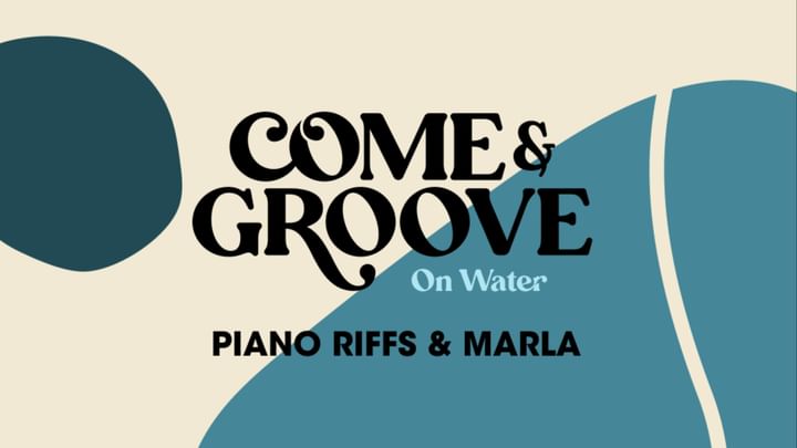 Cover for event: Come & Groove "On Water"