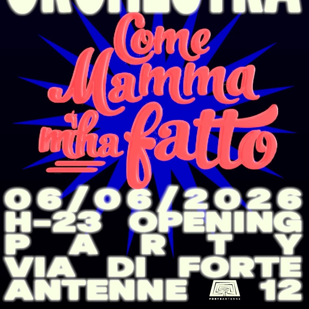 Comemammamhafatto Opening Party Forte Antenne image