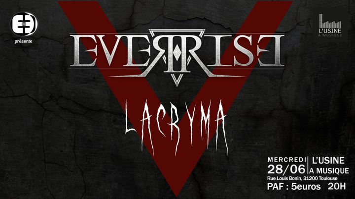 Cover for event: Concert Metal : EverRise + Lacryma @Usine à Musique