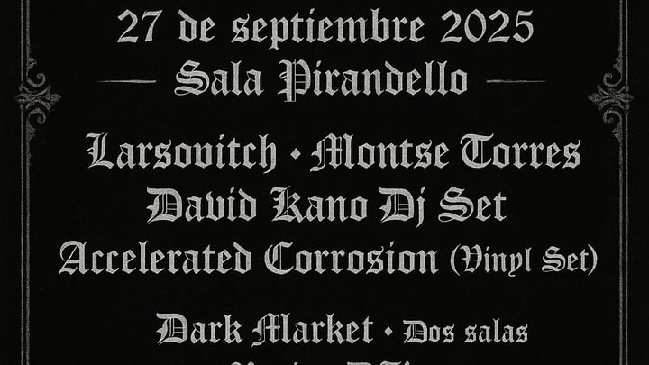Cover for event: Conciertos de Larsovitch / Montse Torres / DJ SET David Kano / DJ VYNIL SET  Accelerated Corrosion