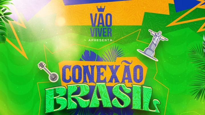 Cover for event: CONEXÃO BRASIL - Todos os ritmos, uma só festa! #VaoViver