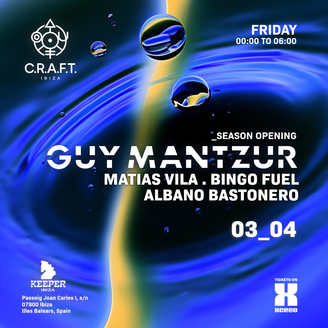 C.R.A.F.T. Ibiza Pres: Guy Mantzur, Albano Bastonero, Matías Vila, Bingo Fuel