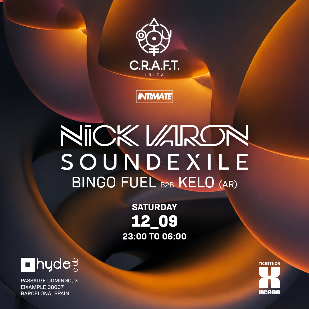 C.R.A.F.T. Ibiza x INTIMATE presents at Hyde Club: Nick Varon, Soundexile, Bingo Fuel b2b Kelo (AR)