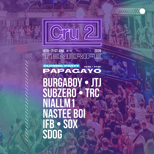 Cru2 Tenerife Closing Party: IFB, TRC, Subzero, SOX, S Dog, Burgaboy + More image