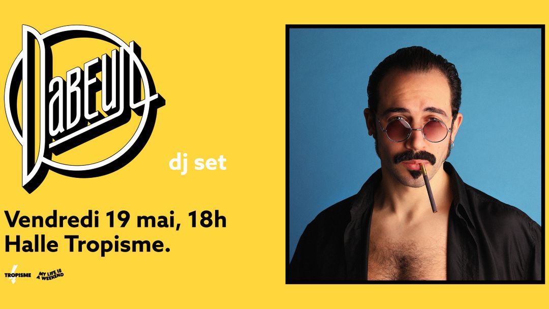 Cartel del evento Dabeull dj set • Montpellier, Halle Tropisme