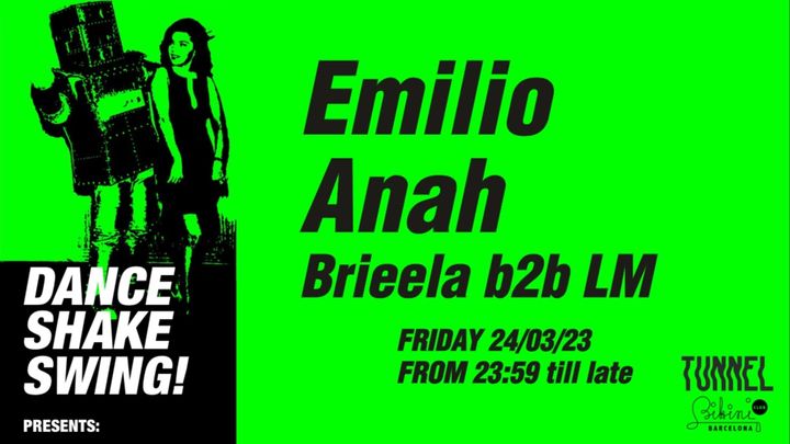 Cover for event: Dance Shake Swing! presents Emilio / Anah / Brieela b2b LM at TUNNEL BARCELONA ( Main Room ) 