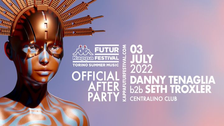 Cover for event: DANNY TENAGLIA b2b SETH TROXLER for KFF22 OFFICIAL AFTER PARTY