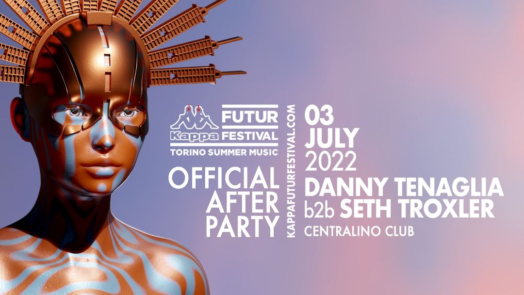 DANNY TENAGLIA b2b SETH TROXLER for KFF22 OFFICIAL AFTER PARTY event cover