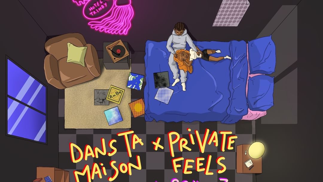 Copertina evento DANS TA MAISON x PRIVATE FEELS • 10 APRIL •  AT HOTEL TRENDY 