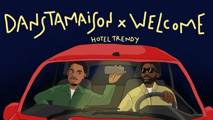 Cover for event: DANS TA MAISON x WELCOME • SPECIAL WEDNESDAY • 28 MAY 