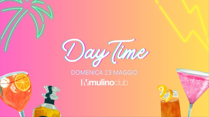 Cover for event: DAYTIME | Mulino Club | Domenica 26 Maggio