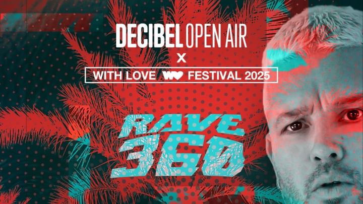 Cover for event: DECIBEL Open Air x WITH LOVE Festival 2025 presents:  LUCA AGNELLI Rave360°