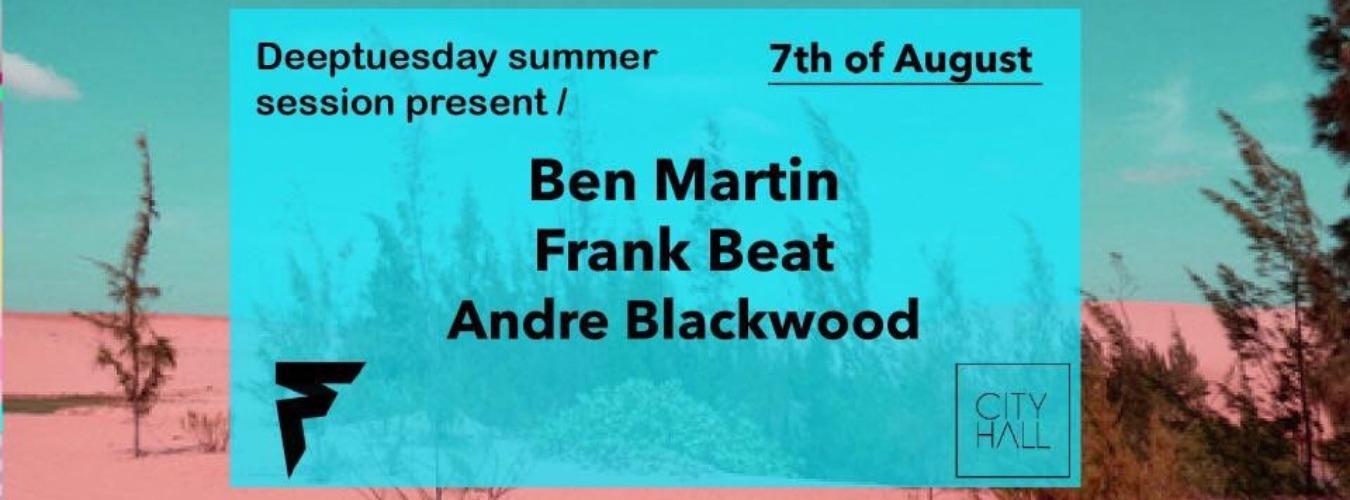 Deeptuesday w/ Ben Martin, Frank Beat & Andre Blackwood. image
