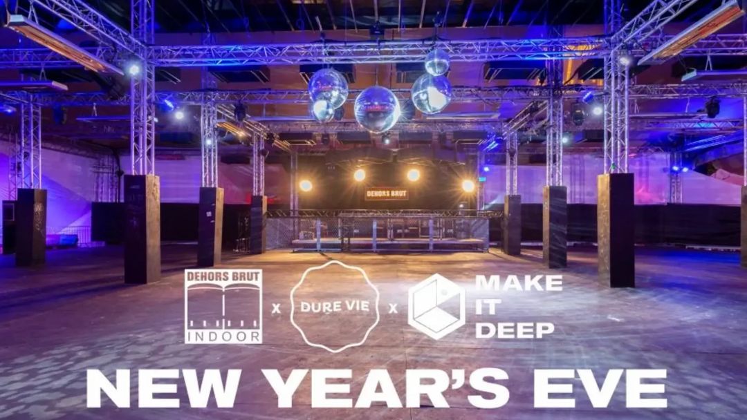 Capa do evento Dehors Brut NYE: Make It Deep x Dure Vie