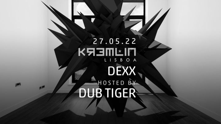 Cover for event: Dexx - Hosted by Dub Tiger