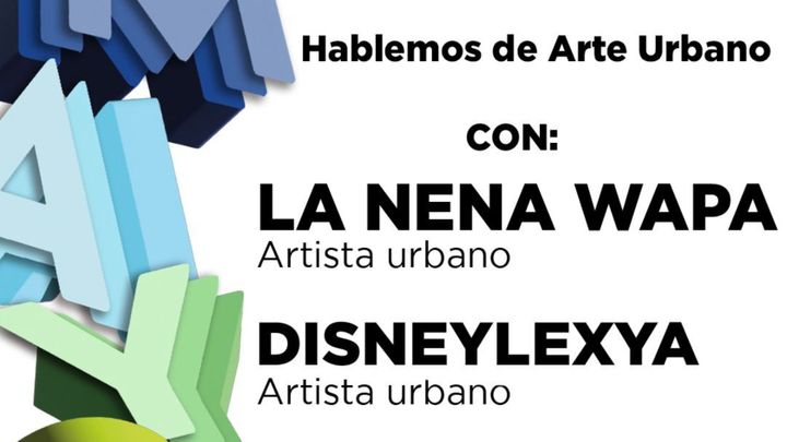 Cover for event: DIALOGART 'DISNEYLEXYA Y LA NENA WAPA 'Hablemos de Arte Urbano!' (miércoles 18 de mayo)